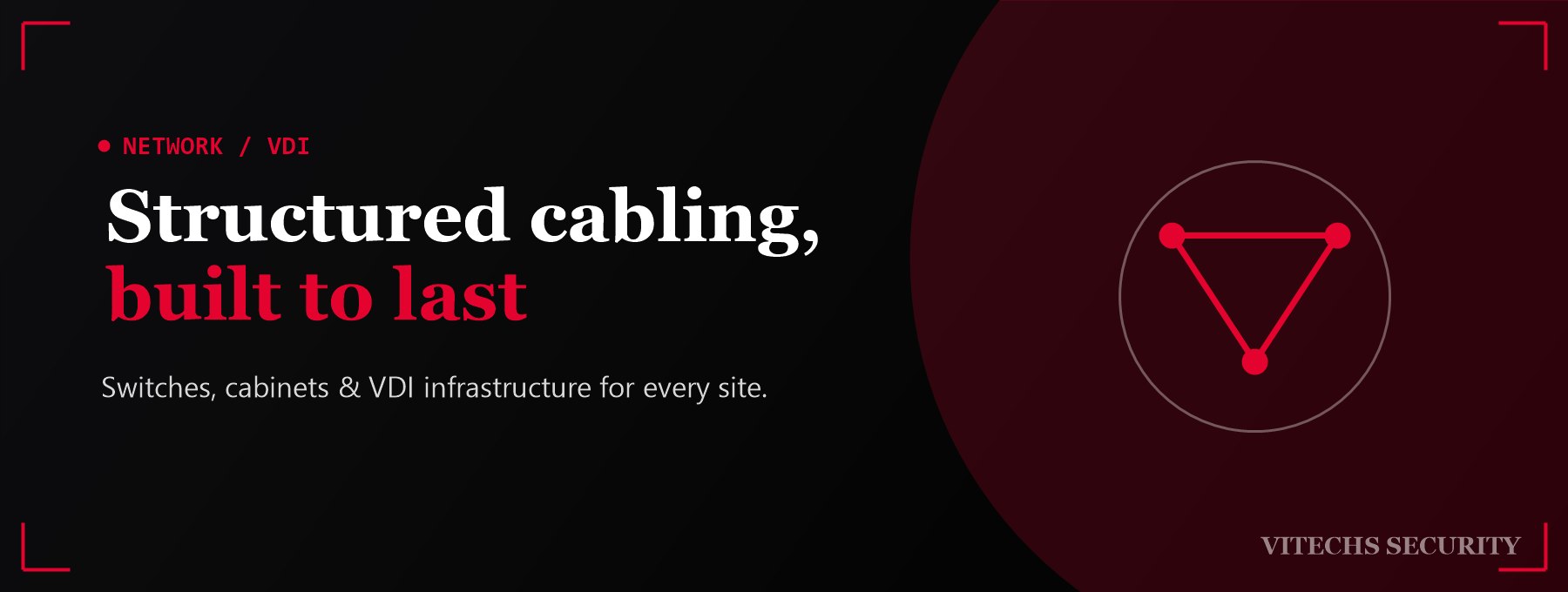 Network and VDI — structured cabling, built to last
